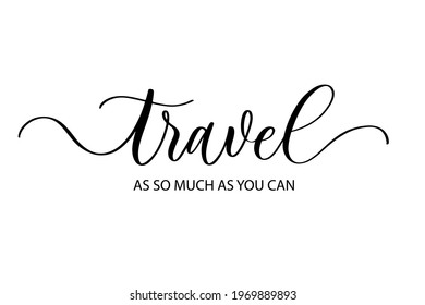 Travel as so much as you can - Cute hand drawn nursery poster with lettering in scandinavian style