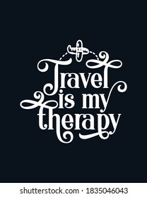 Travel is my therapy. Hand drawn typography poster design. Premium Vector.