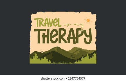 Travel is my therapy - Inspirational travel quotes lettering t-shirt design, SVG cut files, Calligraphy for posters, Custom typography