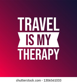 travel is my therapy. Life quote with modern background vector illustration