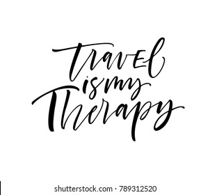 Travel is my therapy phrase. Ink illustration. Modern brush calligraphy. Isolated on white background.