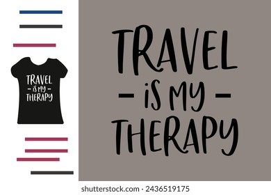 Travel is my therapy t shirt design 
