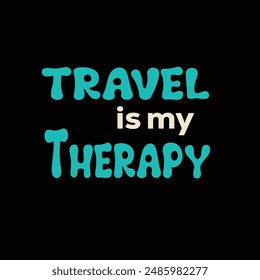 Travel is my Therapy t shirt template. T shirt design for travelling .