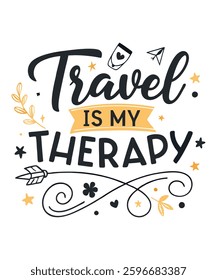 Travel Is My Therapy.t-shirt Design. Vector Illustration