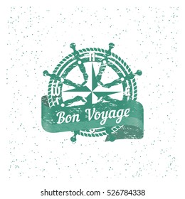 Travel nautical icon have a good trip - Bon Voyage in French. Vintage retro poster concept. Steering helm compass stamp. Design idea for marine ship cruise tour emblem. Vector advertisement background