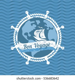 Travel nautical icon have a nice trip - Bon Voyage in French. Vintage retro poster concept. Steering helm compass stamp. Design idea cruise ship tour emblem. Vector advertisement label background