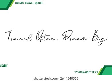 Viajar Com Frequência, Sonhar Grande Texto Moderno Typescript Trendy Inspirational Caption