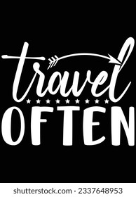 Travel often vector art design, eps file. design file for t-shirt. SVG, EPS cuttable design file