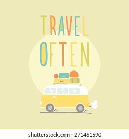 Travel often. Vector illustration of travel van