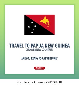 Travel to Papua New Guinea. Discover and explore new countries. Adventure trip