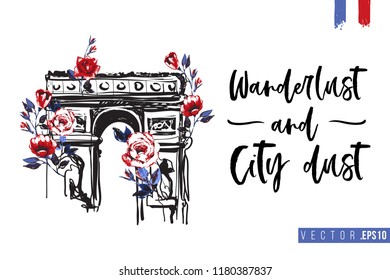 Travel Paris promo flyer. Greeting card with triumphal arch with flowers and text: wanderlust and city dust. Postcard with french landmarks and sights.