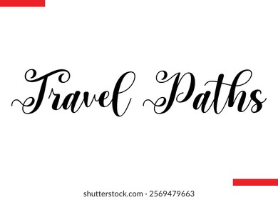 Travel Paths Travel saying typography text