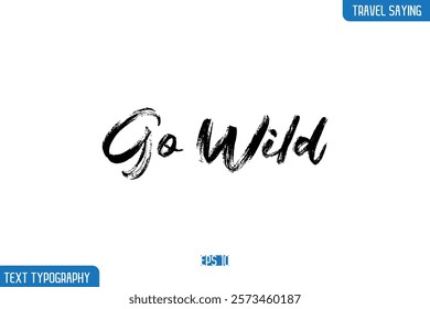 Travel Phrases Text Cursive Stylish Lettering Go Wild