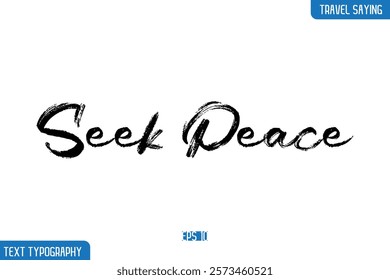 Travel Phrases Text Cursive Stylish Lettering Seek Peace