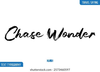 Travel Phrases Text Cursive Stylish Lettering Chase Wonder