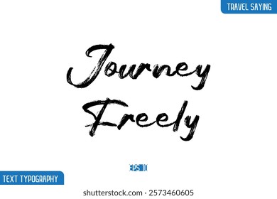 Travel Phrases Text Cursive Stylish Lettering Journey Freely