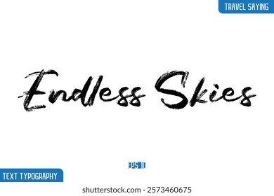 Travel Phrases Text Cursive Stylish Lettering Endless Skies