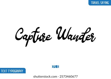 Travel Phrases Text Cursive Stylish Lettering Capture Wander