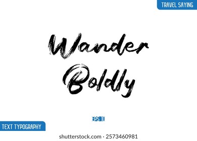 Travel Phrases Text Cursive Stylish Lettering Wander Boldly