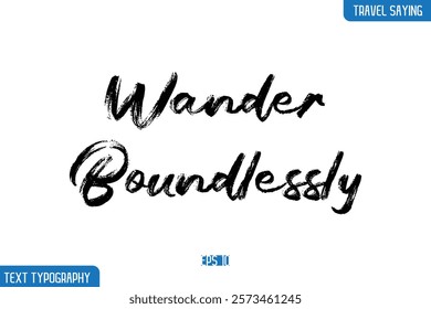 Travel Phrases Text Cursive Stylish Lettering Wander Boundlessly