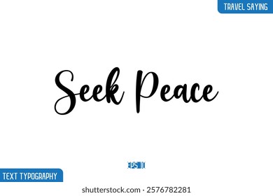 Travel Phrases Text Cursive Stylish Lettering Seek Peace