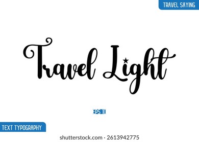 Travel Phrases Text Cursive Stylish Lettering Travel Light