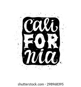 Travel poster with California typography. Hand crafted lettering label with grunge texture. 