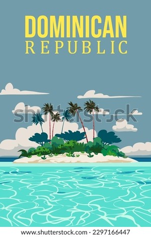 Travel poster Dominican Republic vintage. Paradise island resort with coast, ocean, coast. Retro style illustration vector postcard