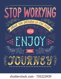 Travel poster with hand-lettering quote for t-shirt print . Colorful banner with motivation phrase.