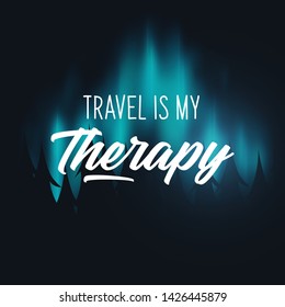 Travel Quote with Aurora Borealis or Northern Lights Effect on dark background behind the forest