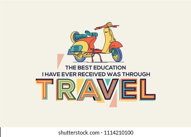 Travel quote with scooter. Inspirational quote with geometric modern typography.