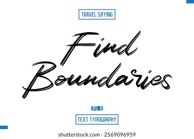 Travel Quote Text Cursive Typography For Prints Find Boundaries