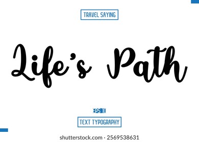 Travel Quote Text Cursive Typography For Prints Life’s Path