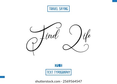 Travel Quote Text Cursive Typography For Prints Find Life