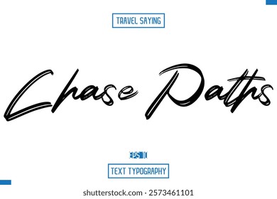 Travel Quote Text Cursive Typography For Prints Chase Paths