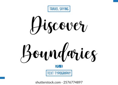 Travel Quote Text Cursive Typography For Prints Discover Boundaries