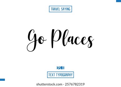 Travel Quote Text Cursive Typography For Prints Go Places