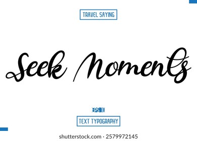 Travel Quote Text Cursive Typography For Prints Seek Moments