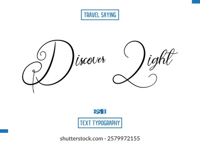 Travel Quote Text Cursive Typography For Prints Discover Light.