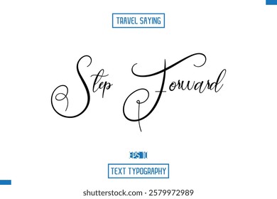 Travel Quote Text Cursive Typography For Prints Step Forward