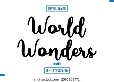 Travel Quote Text Cursive Typography For Prints World Wonders