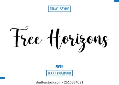 Travel Quote Text Cursive Typography For Prints Free Horizons