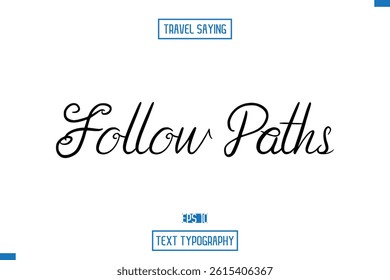 Travel Quote Text Cursive Typography For Prints Follow Paths