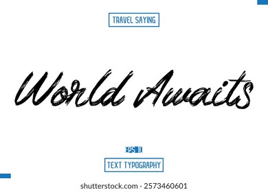 Travel Quote Typography Text Script Lettering Design World Awaits