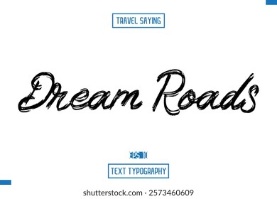 Travel Quote Typography Text Script Lettering Design Dream Roads