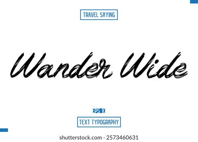 Travel Quote Typography Text Script Lettering Design Wander Wide