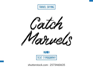 Travel Quote Typography Text Script Lettering Design Catch Marvels