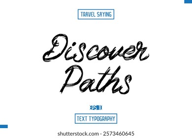 Travel Quote Typography Text Script Lettering Design Discover Paths