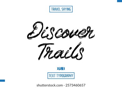 Travel Quote Typography Text Script Lettering Design Discover Trails