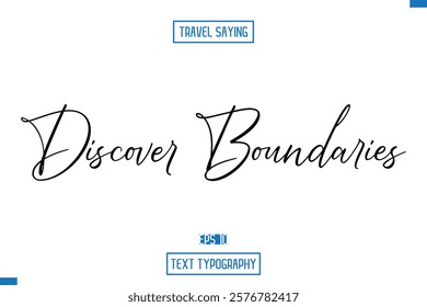 Travel Quote Typography Text Script Lettering Design Discover Boundaries